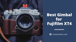Best Gimbal for Fujifilm XT4