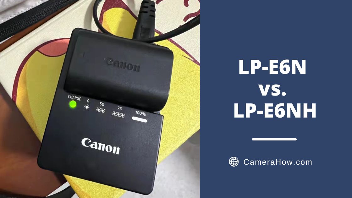 LP-E6N vs. LP-E6NH
