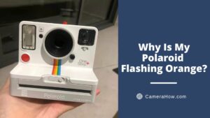 Why Is My Polaroid Flashing Orange